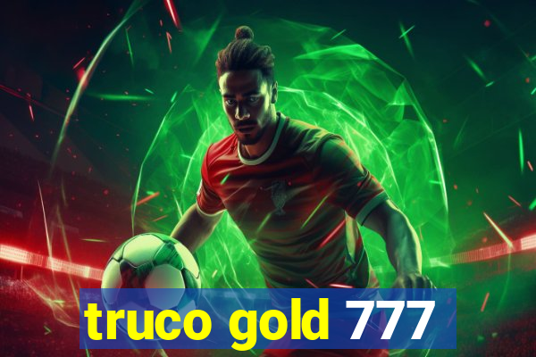 truco gold 777